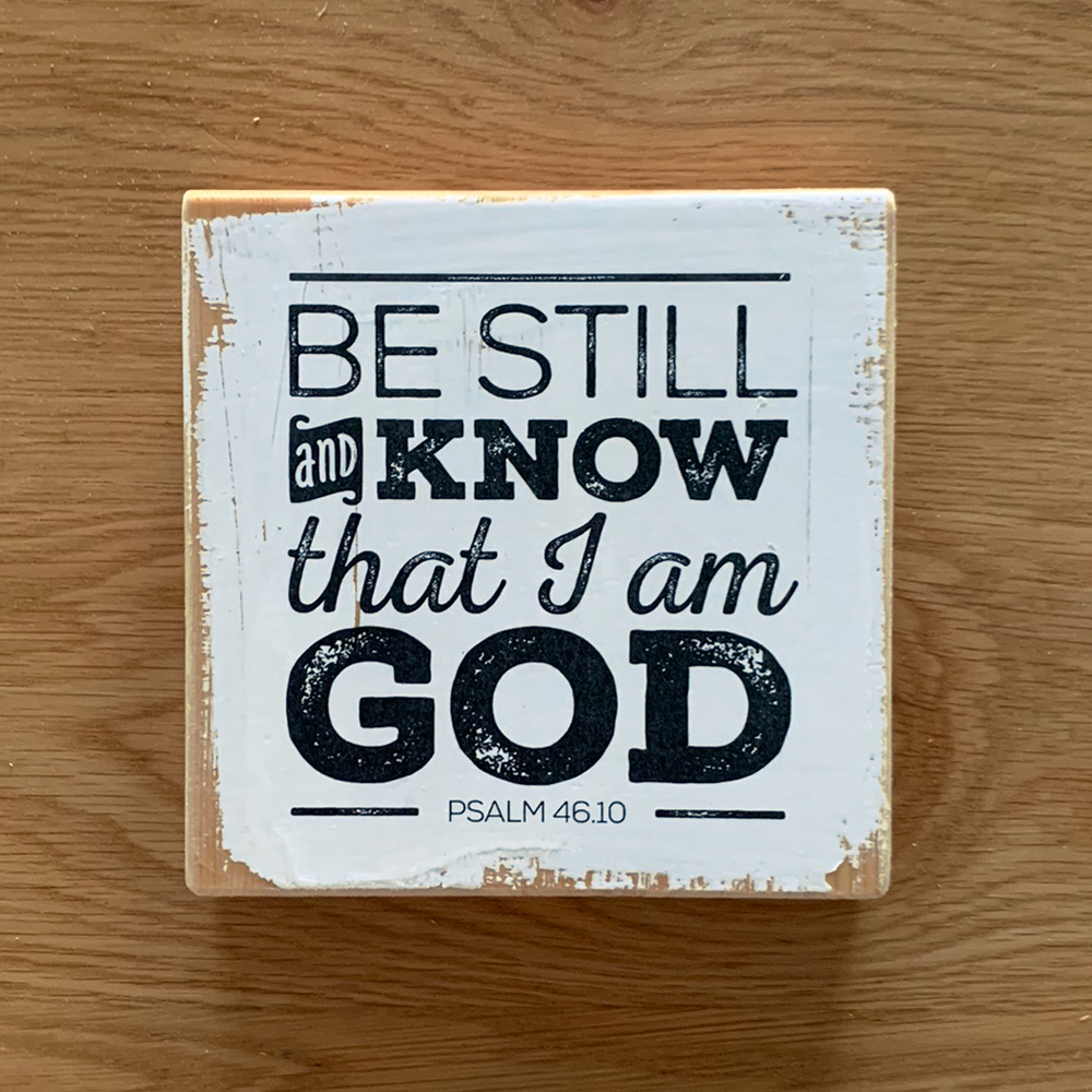 Dekoschild "Be still" 4 Dekoschild "Be still" – Bild 4