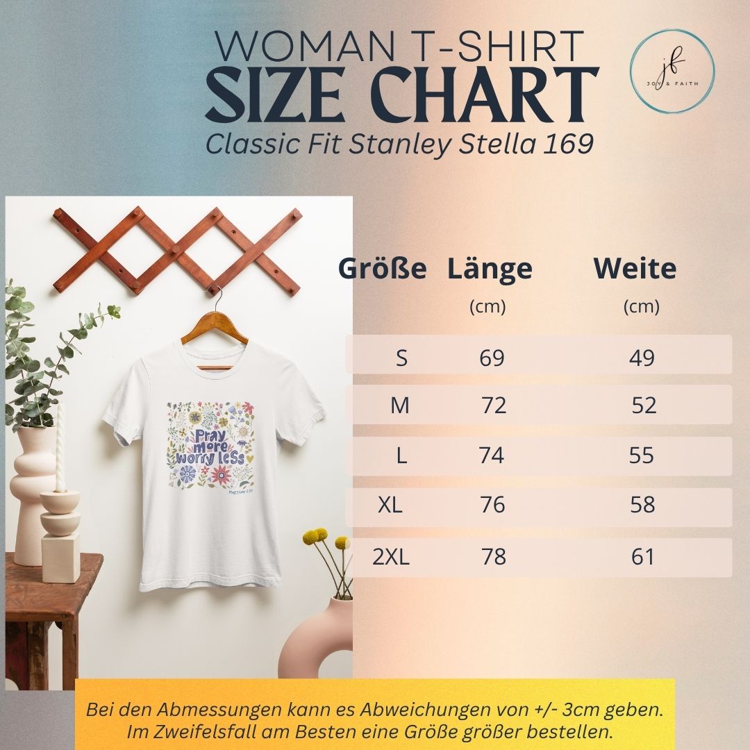 Pray more -worry less Mutmachendes T-Shirt Bio Baumwolle 17 Damen T-Shirt mit christlichem Druck, Größenübersicht, stilvoll präsentiert.